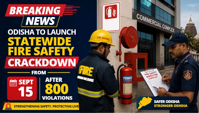 Odisha to Launch Statewide Fire Safety Crackdown from Sept 15 After 800 Violations